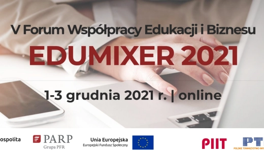 EDUMIXER 2021 – V Forum Współpracy Edukacji i Biznesu