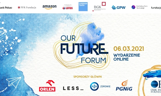 OUR FUTURE FORUM – Jak stworzyć dobre warunki rozwoju dla młodych Polaków
