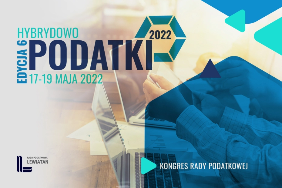 Kongres Rady Podatkowej: dyskusje o Polskim Ładzie, procesie legislacyjnym i sytuacji firm