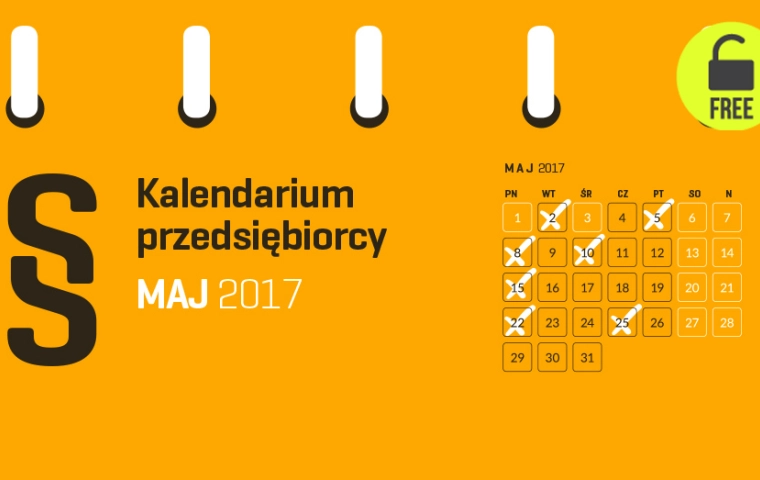 Kalendarium przedsiębiorcy – maj 2017