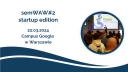 semWAW#2 startup edition w Campusie Google