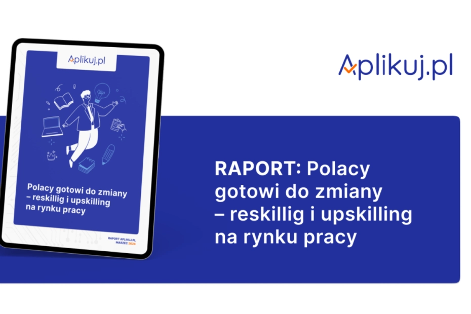Raport Aplikuj.pl: pracownicy podziękują̨ za „możliwość rozwoju”. Co drugi Polak wybiera radykalną zmianę zawodu
