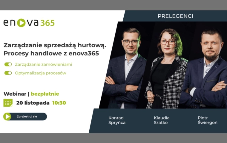 Zarządzanie sprzedażą hurtową od A do Z. Weź udział w webinarze enova365