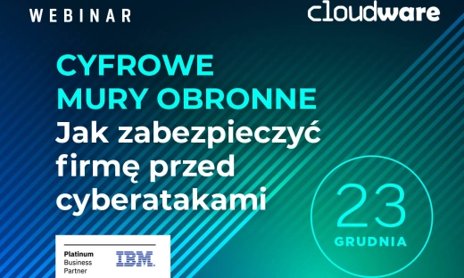 Cyfrowe mury obronne. Jak zabezpieczyć firmę przed cyberatakami [WEBINAR]