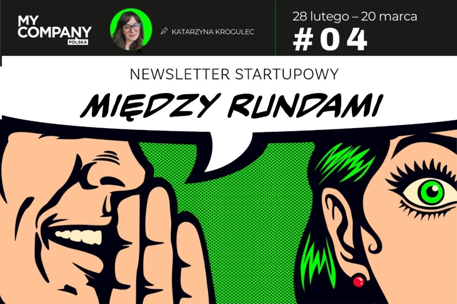 Newsletter startupowy – MIĘDZY RUNDAMI — 04