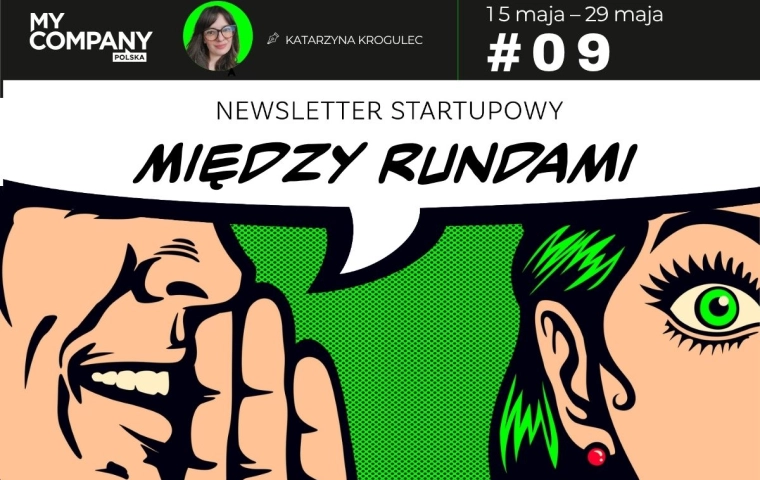 09 – Nowy fundusz już inwestuje. Kogo lubią inwestorzy?– MIĘDZY RUNDAMI