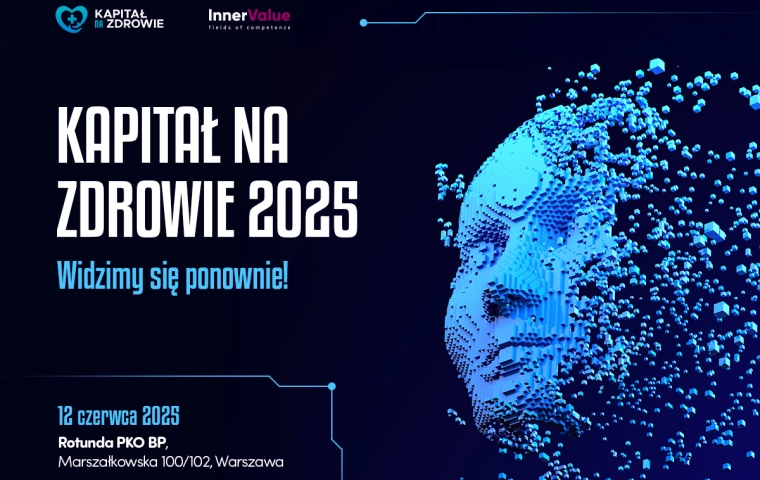Kapitał na Zdrowie 2025 – spotkanie liderów BioTech, MedTech i rynku kapitałowego już 12 czerwca w Warszawie!