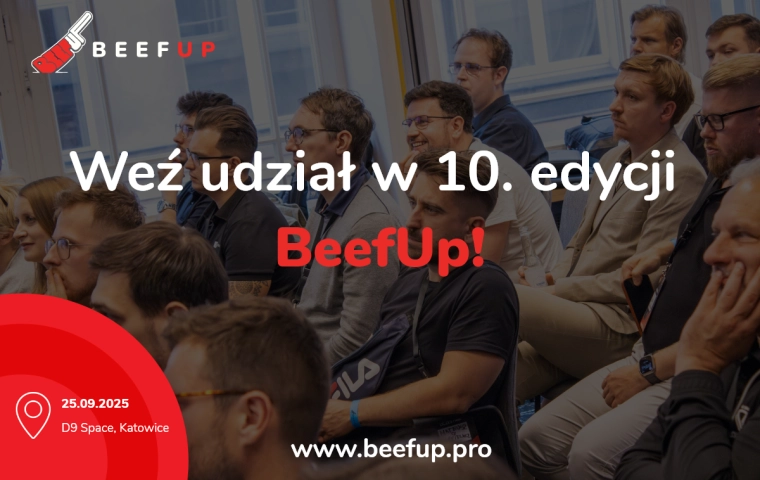 BeefUp #10 – jubileuszowa edycja wydarzenia, które łączy ludzi i idee