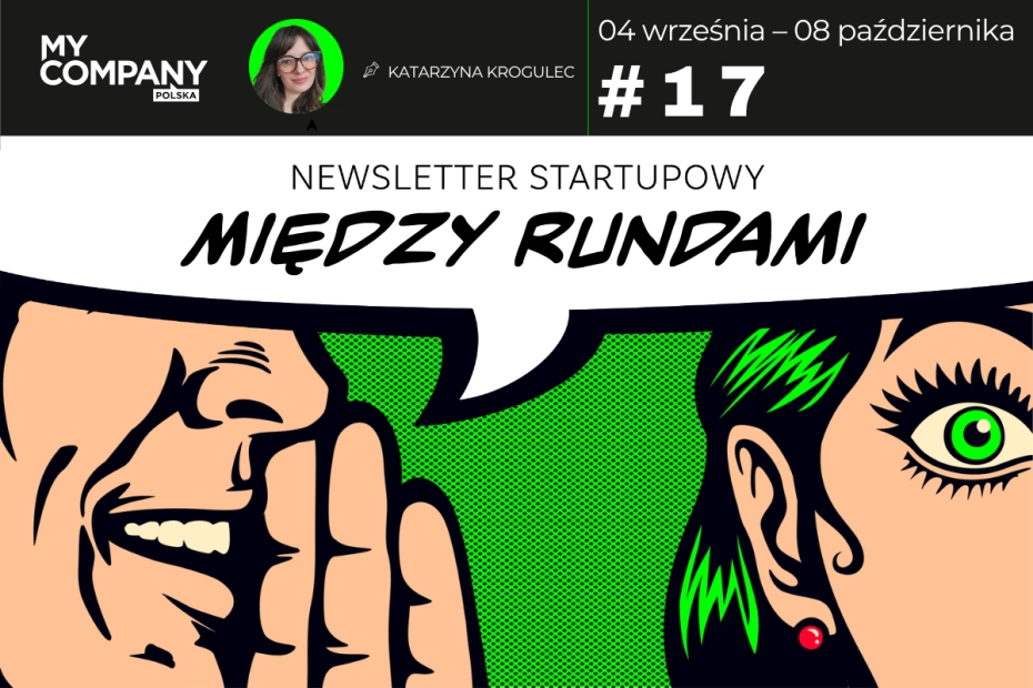 Newsletter startupowy – MIĘDZY RUNDAMI — 17