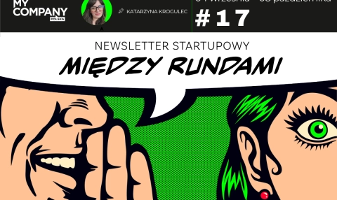 17 – Czy polskie startupy mają szanse zostać tygrysami Europy? – MIĘDZY RUNDAMI