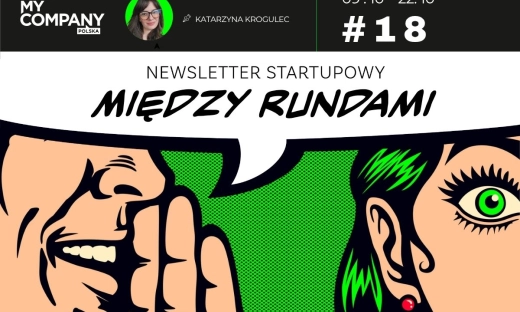18 – Polska na turbo doładowaniu innowacji. Miliony płyną, a startupy rosną – MIĘDZY RUNDAMI