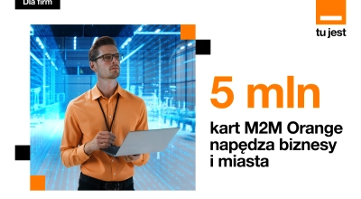 5 milionów kart SIM M2M od Orange. Cicha rewolucja, która napędza polski biznes