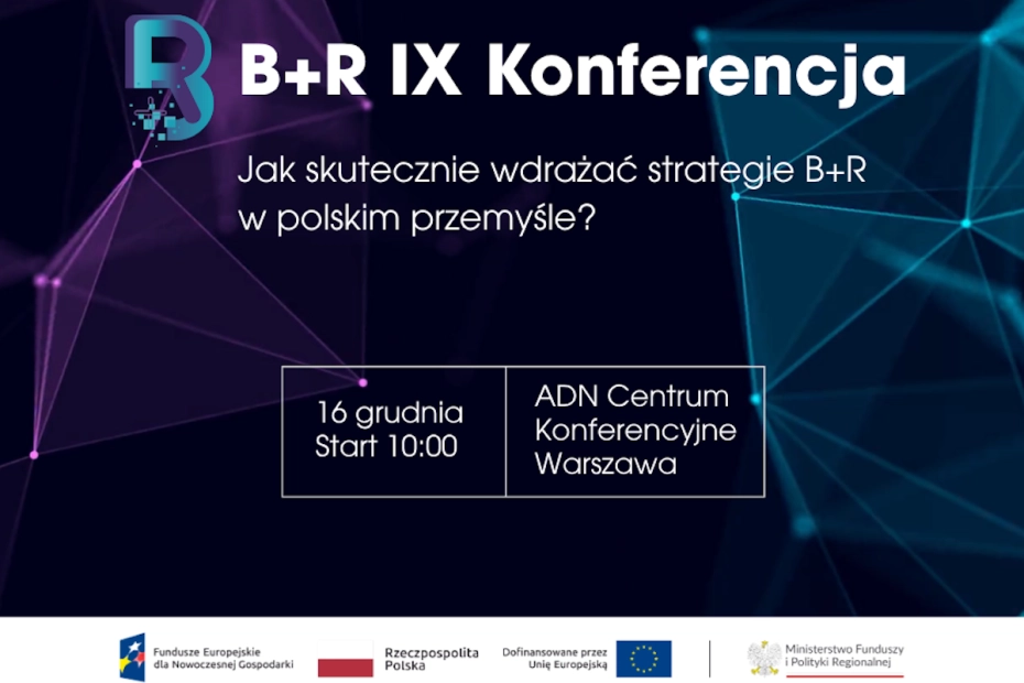 Zapraszamy na IX edycję Konferencji “B+R – jak skutecznie wdrażać strategie B+R w polskim przemyśle?”