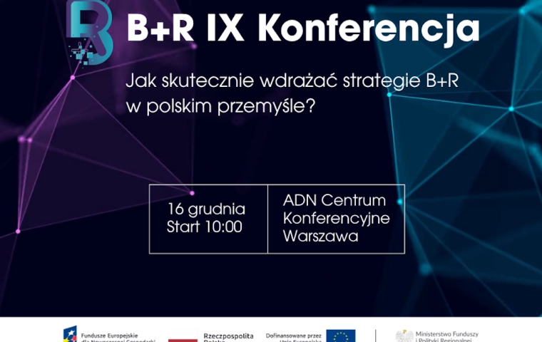 Zapraszamy na IX edycję Konferencji “B+R – jak skutecznie wdrażać strategie B+R w polskim przemyśle?”