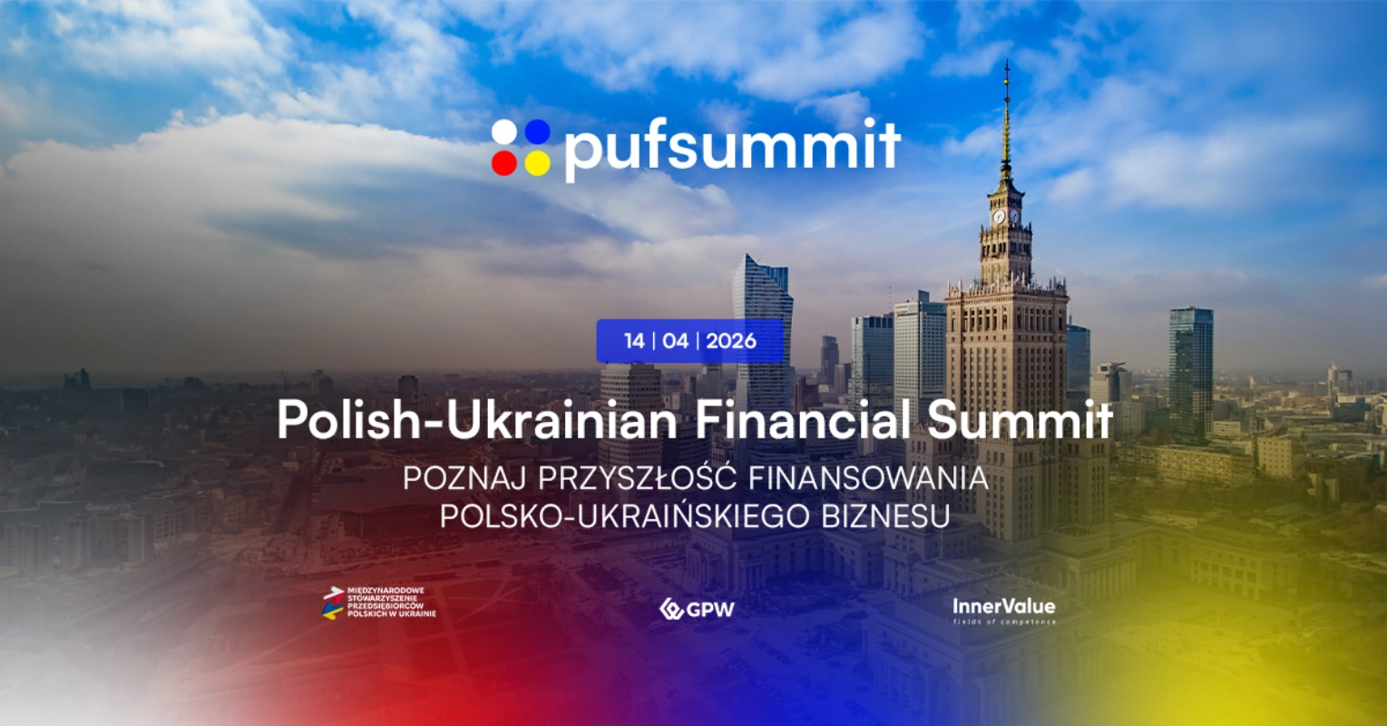 Finansowy most między Warszawą a Kijowem. Poznaj Polish–Ukrainian Financial Summit 14 kwietnia w Sali Notowań GPW w Warszawie