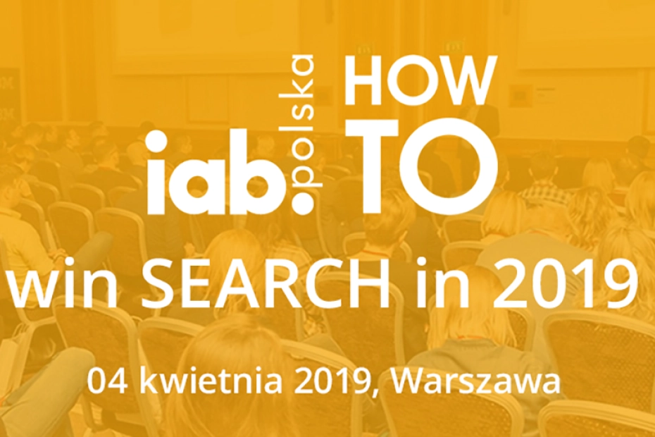 Przed nami kolejna odsłona IAB HowTo: win SEARCH in 2019