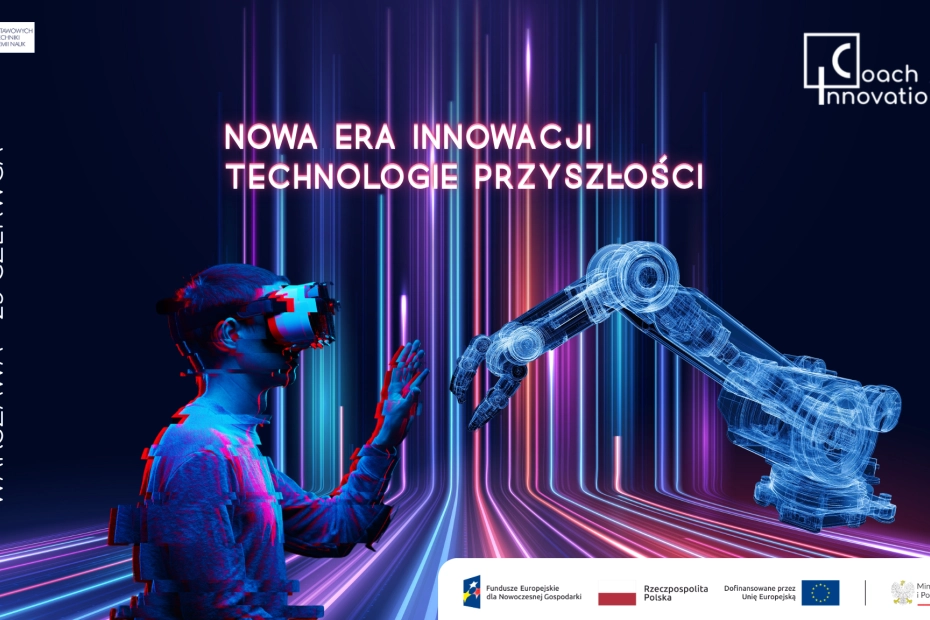 Serdecznie zapraszamy na Konferencję „Nowa Era Innowacji – Technologie Przyszłości"