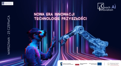 Serdecznie zapraszamy na Konferencję „Nowa Era Innowacji – Technologie Przyszłości"