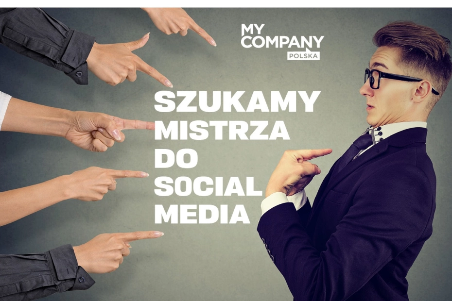 Dołącz do zespołu My Company Polska! Szukamy speca od social media